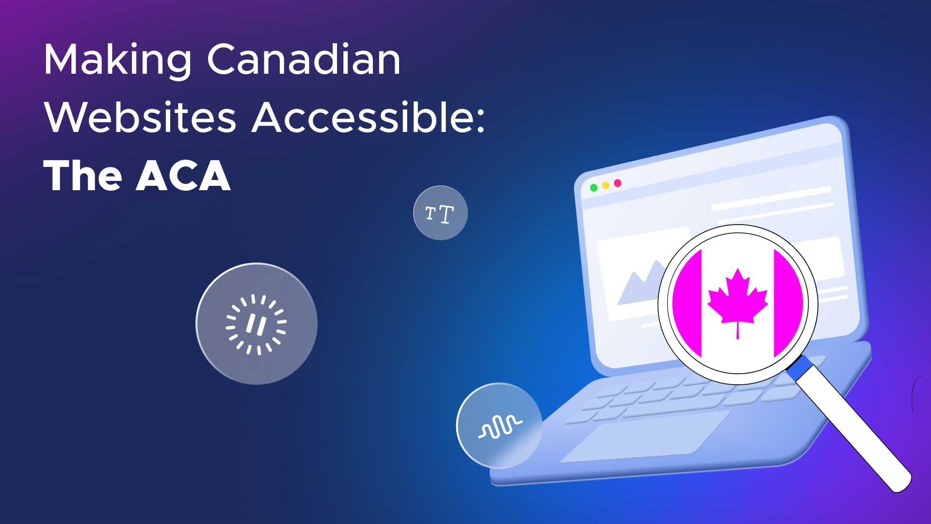 Insights into Canada’s Web Accessibility Laws and Compliance