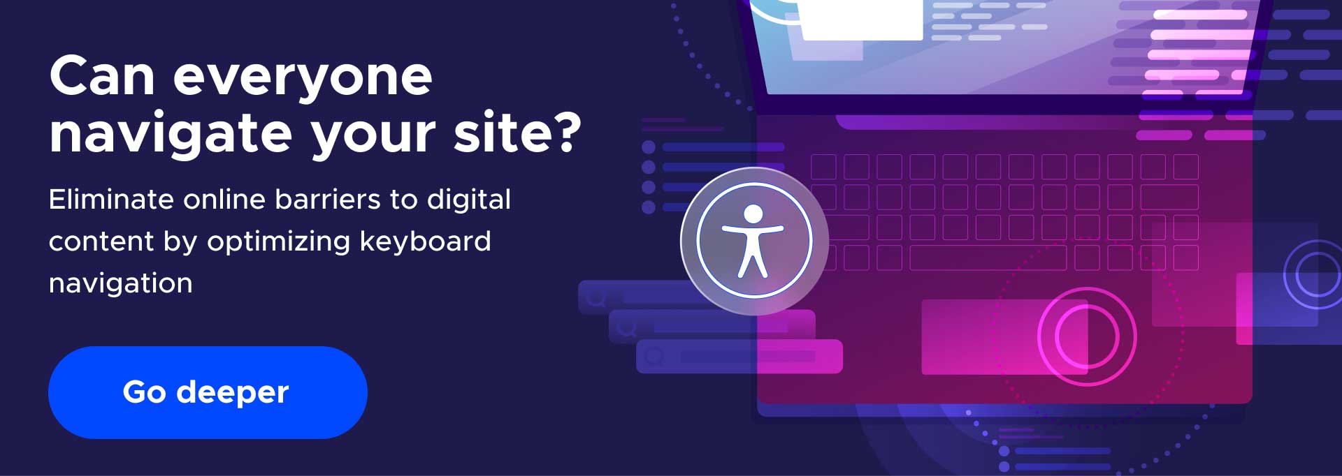 Can everyone navigate your site?  Eliminate online barriers to digital content by optimizing keyboard navigation