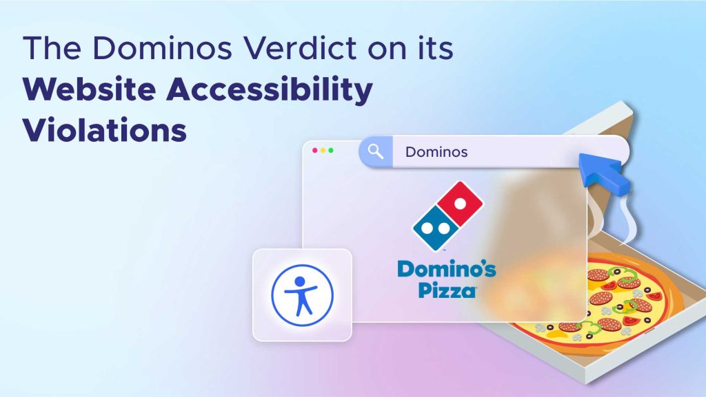 Domino's Accessibility Lawsuit | The Cost of Non-Compliance