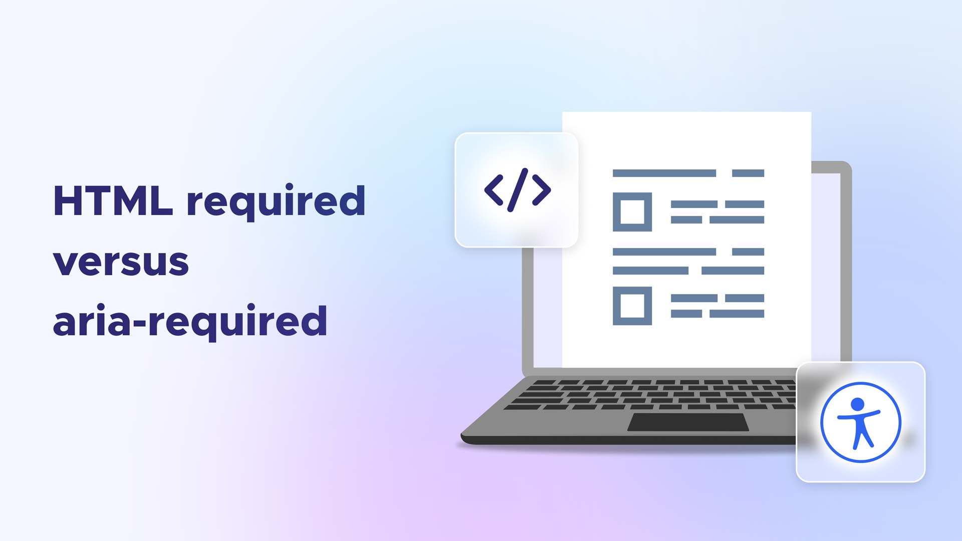 HTML Required VS. ARIA Required: A Helpful Comparison
