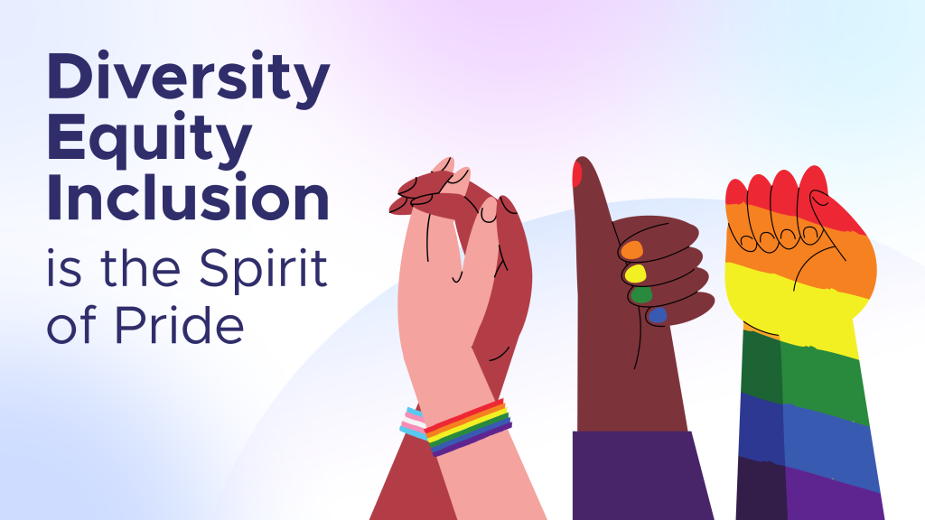 DEI is the Spirit of Pride Month - Celebrating Equality