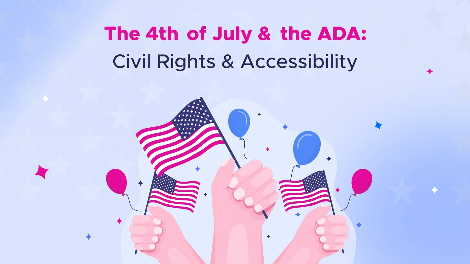 The 4th of July and the ADA Why are They Closely Related