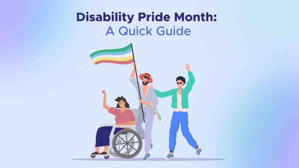 Disability Pride Month Celebrate & Foster Inclusion
