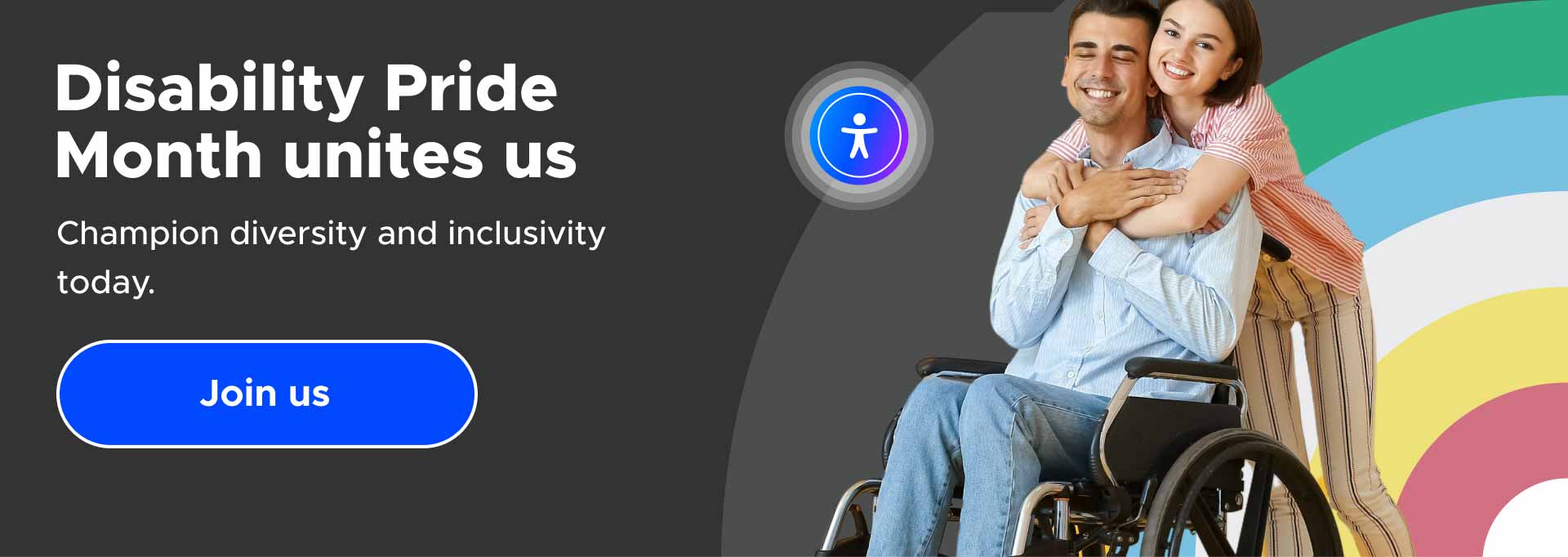 Smiling man in wheelchair with woman hugging him, text "Disability Pride Month unites us," join button.
