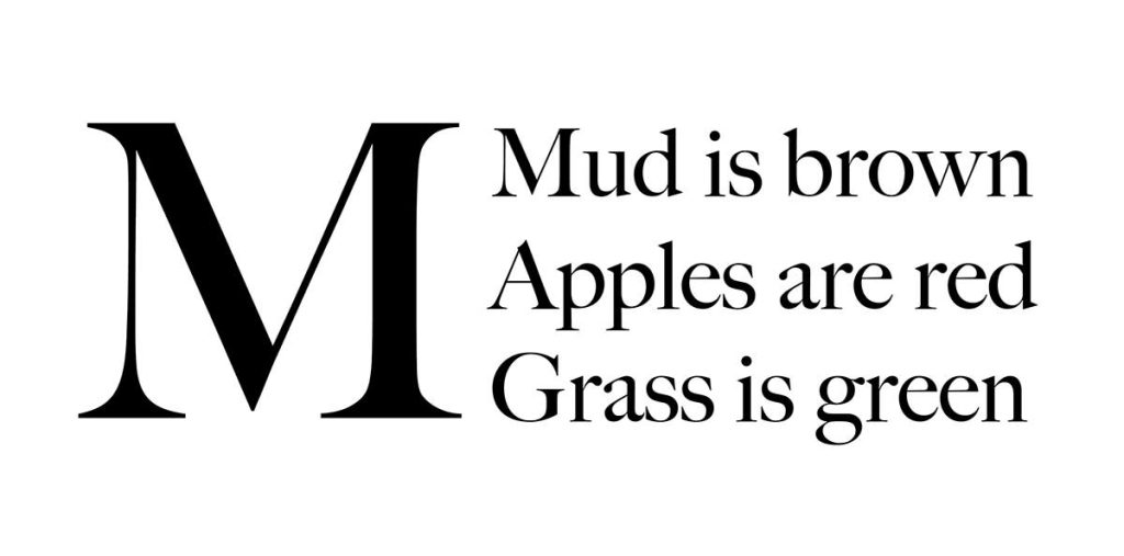Replicating the exact written content of the words in the image - “Mud is brown, apples are red, grass is green.