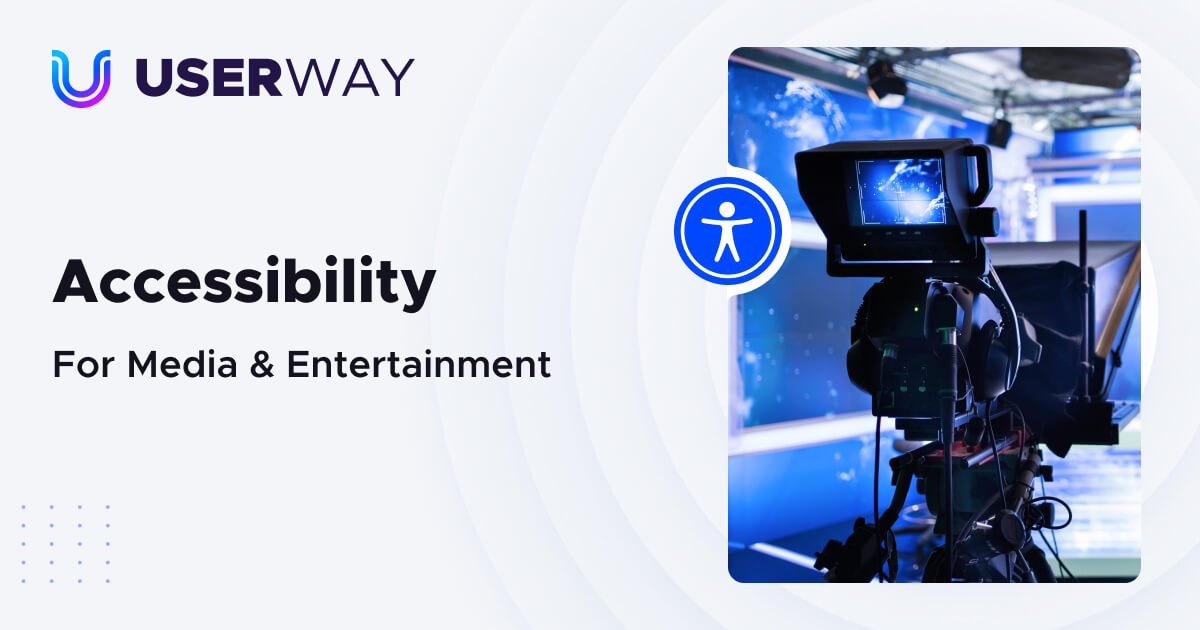 How To Make Media & Entertainment Sites Accessible