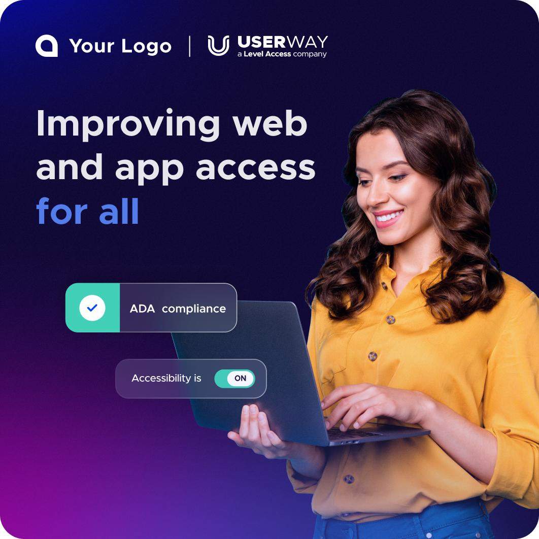 Promotional image with 'Your Logo' and 'UserWay' logos. Text: 'Improving web and app access for all.' A woman uses a laptop. ADA compliance and accessibility badges are shown.